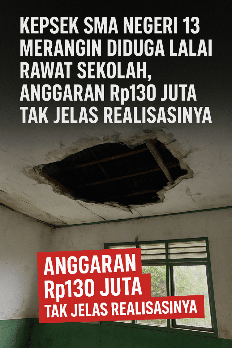 Kepsek SMA Negeri 13 Merangin Diduga Lalai Rawat Sekolah, Anggaran Rp130 Juta Tak Jelas Realisasinya