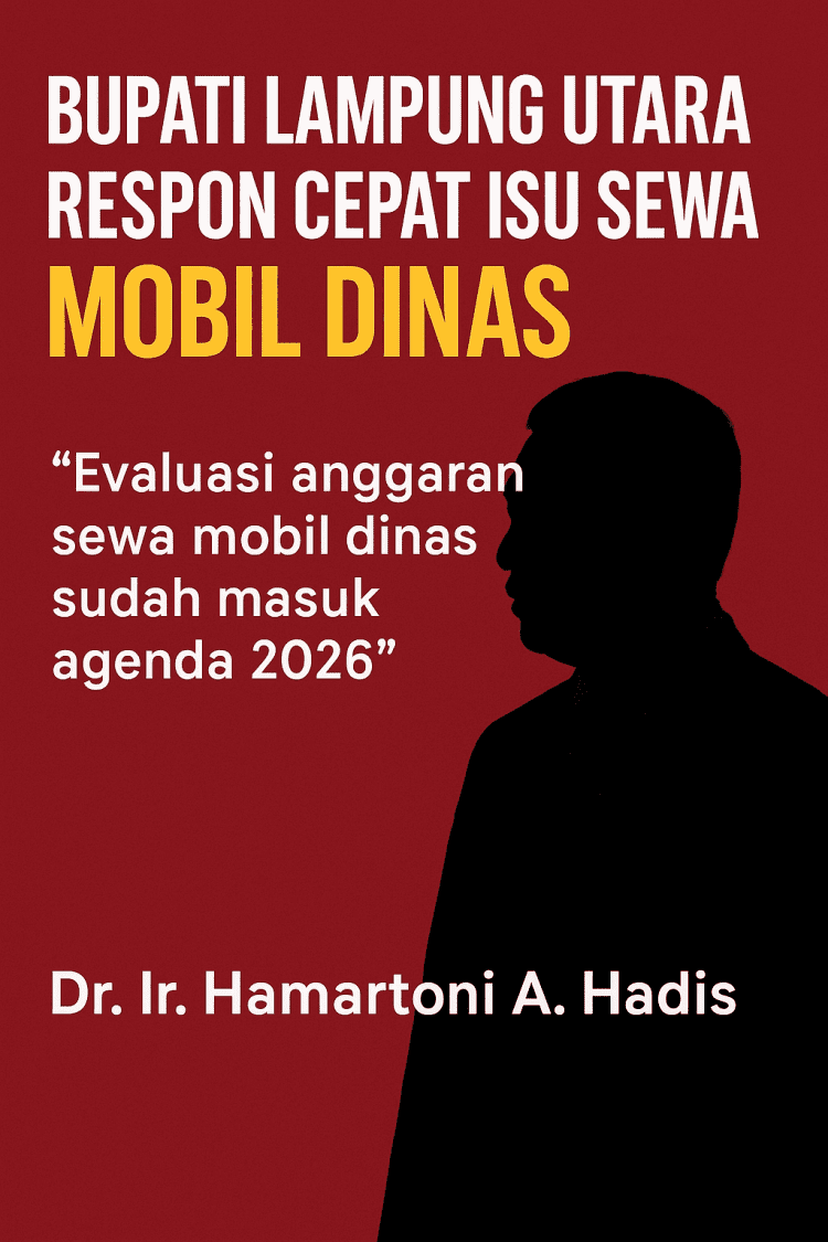 Bupati Lampung Utara Siap Evaluasi Anggaran Sewa Mobil Dinas: Efisiensi Jadi Agenda 2026