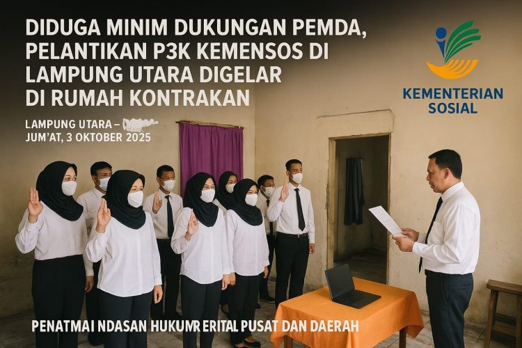 Diduga Minim Dukungan Pemda, Pelantikan P3K Kemensos di Lampung Utara Digelar di Rumah Kontrakan