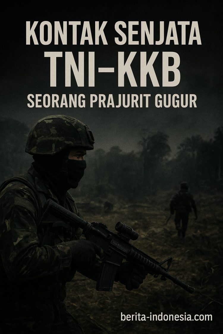 Kontak Senjata TNI–KKB di Teluk Bintuni, Seorang Prajurit Gugur