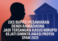 Eks Bupati Pesawaran Dendi Ramadhona Jadi Tersangka Korupsi Proyek SPAM Rp8,2 Miliar, Kejati Diminta Awasi Proyek 2025