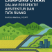 Menata Ulang Lampung Utara dalam Perspektif Arsitektur dan Tata Ruang
