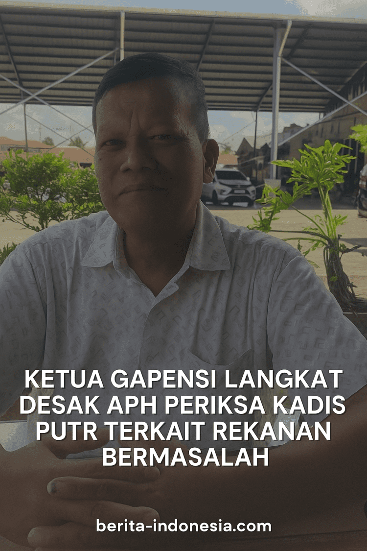 Ketua GAPENSI Langkat Desak APH Periksa Kadis PUTR Terkait Rekanan Bermasalah