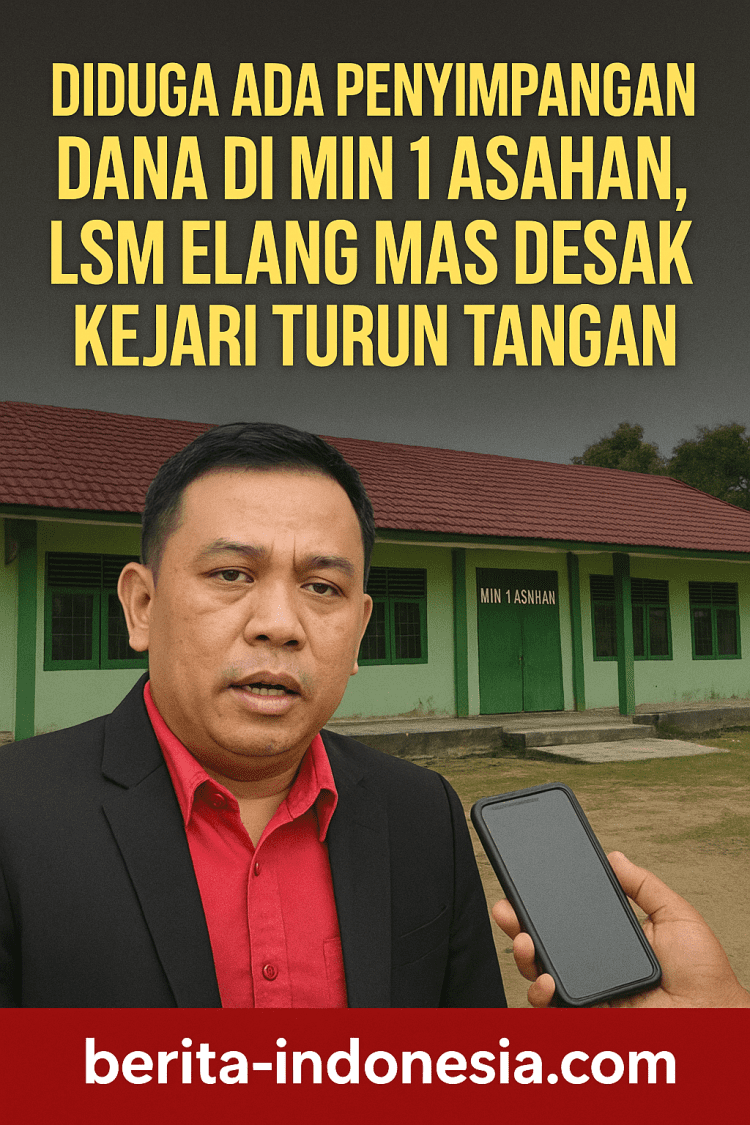 Diduga Ada Penyimpangan Dana di MIN 1 Asahan, LSM ELANG MAS Desak Kejari Turun Tangan