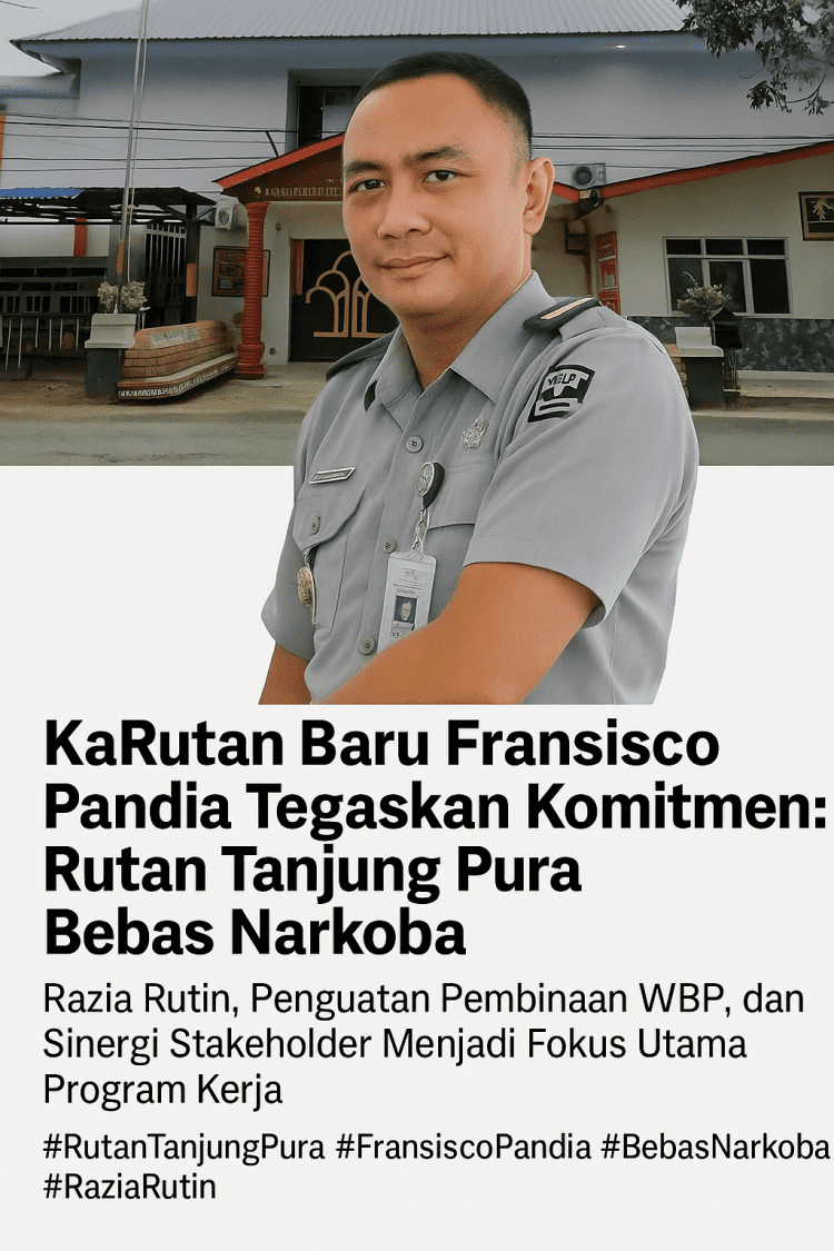 KaRutan Baru Fransisco Pandia Tegaskan Komitmen: Rutan Tanjung Pura Bebas Narkoba