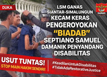LSM GANAS Siantar–Simalungun Kecam Keras Aksi “Biadab” Pengeroyokan Septiano Samuel Damanik, Penyandang Disabilitas