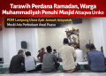 Tarawih Perdana Ramadan, Warga Muhammadiyah Penuhi Masjid Sadhan Attaqwa Umko
