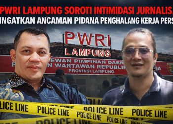 PWRI Lampung Soroti Intimidasi Jurnalis, Ingatkan Ancaman Pidana Penghalang Kerja